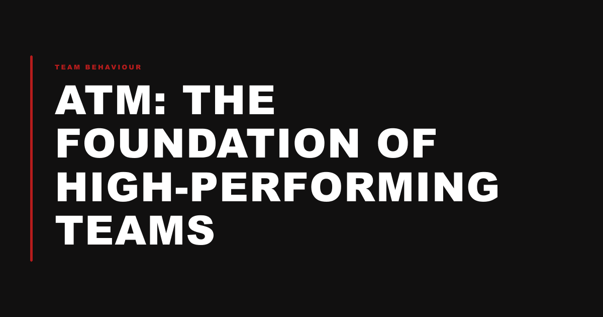 ATM: The Foundation of High-Performing Teams