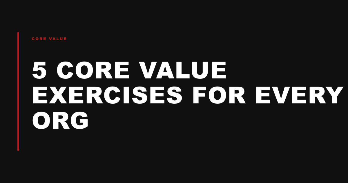 5 core value exercises for every org