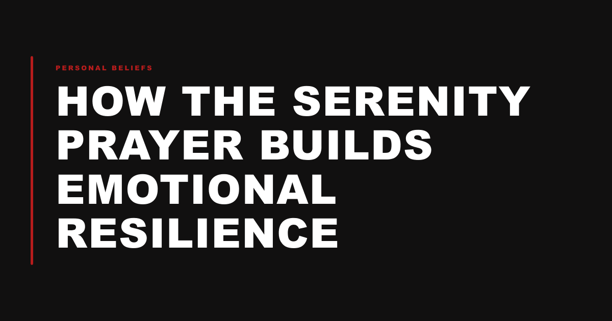 How the Serenity Prayer Builds Emotional Resilience