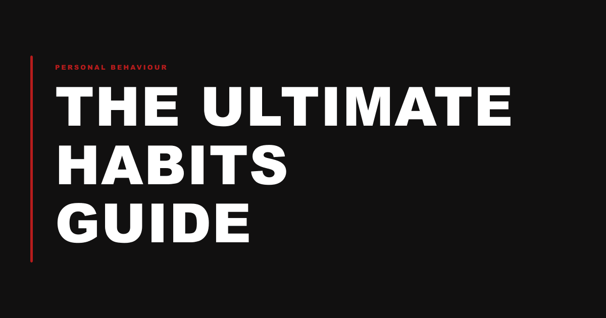 The Ultimate Habits Guide