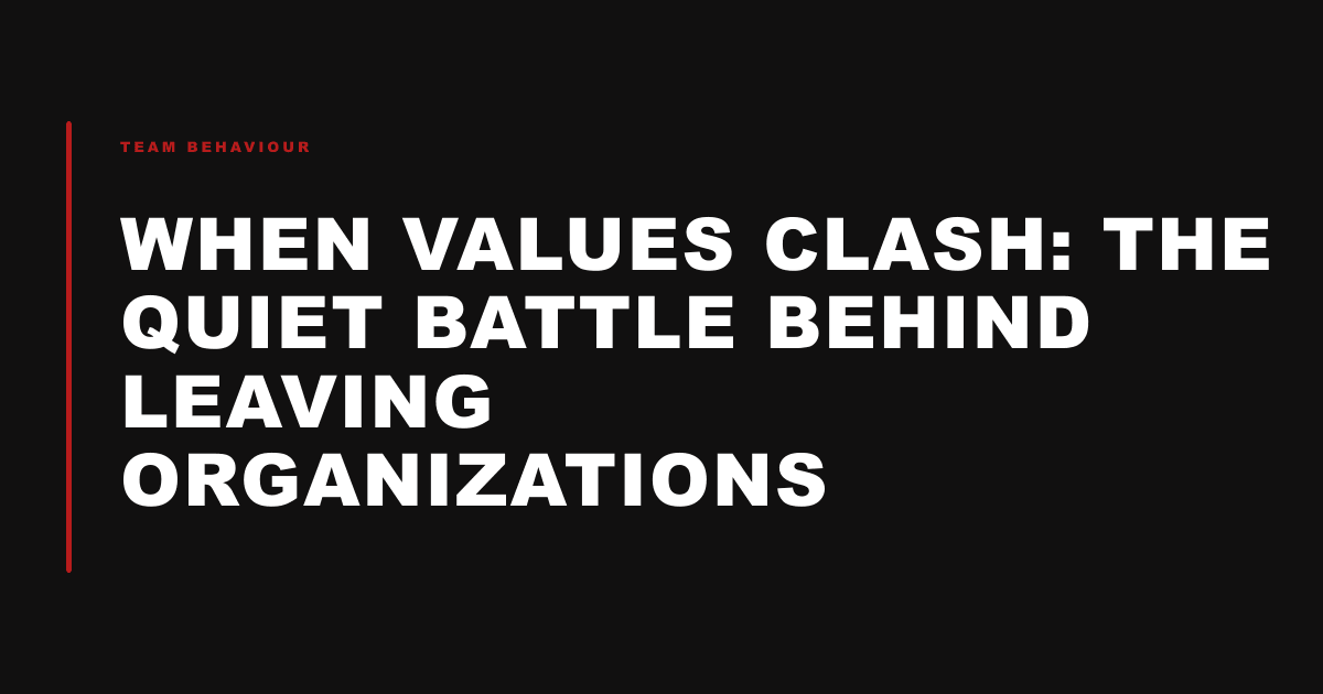 When Values Clash: The Quiet Battle Behind Leaving Organizations