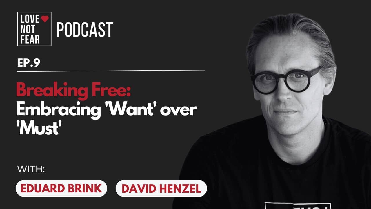 Breaking Free: Embracing "Want" over "Must" with David Henzel and Eduard Brink