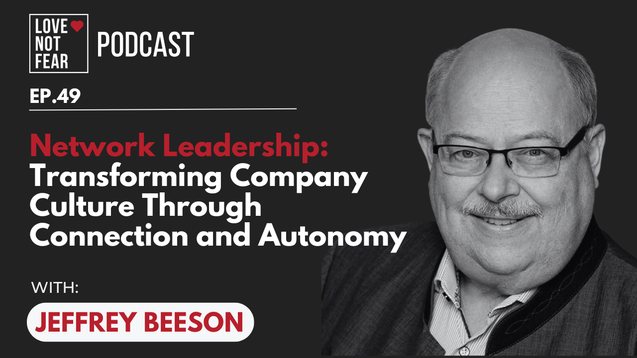 Network Leadership: Transforming Company Culture Through with Jeffrey Beeson