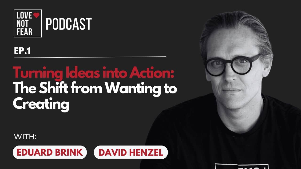 Turning Ideas into Action: The Shift from Wanting to Creating with David Henzel and Eduard Brink